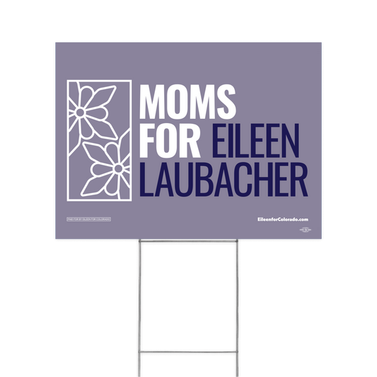 Moms for Eileen Yard Sign